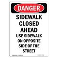 Signmission OSHA Danger Sign, 10" Height, Rigid Plastic, Sidewalk Closed Ahead Use Sidewalk, Portrait OS-DS-P-710-V-2161